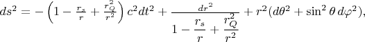 $d s^2 = 
-\left( 1 - \frac{r_{s}}{r} + \frac{r_{Q}^{2}}{r^{2}} \right) c^{2} dt^{2} + \frac{dr^{2}}{\displaystyle{1 - \frac{r_{s}}{r} + \frac{r_{Q}^{2}}{r^{2}}}} + r^{2}( d\theta^{2} +  \sin^{2} \theta \, d\varphi^{2}),$