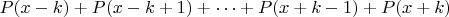 $P(x-k)+P(x-k+1)+\dots+P(x+k-1)+P(x+k)$