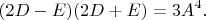 $$
(2D-E)(2D+E)=3A^{4}.
$$