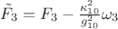 $\tilde{F}_3=F_3-\frac{\kappa_{10}^2}{g_{10}^2}\omega_3$