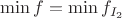 $\min{f}=\min{{f}_{I_2}}$