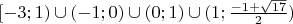 $\[[-3;1)\cup(-1;0)\cup(0;1)\cup(1;\frac{{-1+\sqrt{17}}}{2})\]$