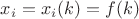 $x_i=x_i(k)=f(k)$