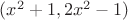$(x^2+1,2x^2-1)$
