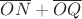 $\overline{ON} + \overline{OQ}$ $\overline{ON} + \overline{OQ}$