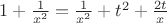 $1+\frac {1}{x^2}=\frac {1}{x^2}+t^2+\frac {2t}{x}$