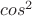 $cos^2$