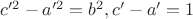 $c'^2-a'^2=b^2, где c'-a'=1$