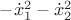 $-\dot x_1^2-\dot x_2^2$