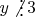 $y\not\mathop{\raisebox{-2pt}{\vdots}}3$