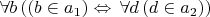 $\forall b\,((b \in a_1)\Leftrightarrow \, \forall d\,(d \in a_2))$