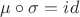 $\mu \circ\sigma = id$