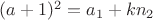 $(a+1)^2=a_1+kn_2$