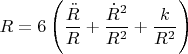 $ R = 6 \left( \dfrac{\ddot{R}}{R} + \dfrac{\dot{R}^2}{R^2} + \dfrac{k}{R^2} \right) $