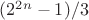 $(2^{2n}-1)/3$