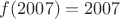 $f(2007)=2007$