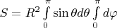 $\[S = {R^2}\int\limits_0^\pi  {\sin \theta d\theta } \int\limits_0^\pi  {d\varphi } \]$