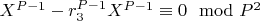 $X ^ {P-1}-r_3^ {P-1}X^{P-1}\equiv 0\mod P^2$