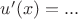 $u'(x) = ...$