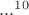 $...^{10}$