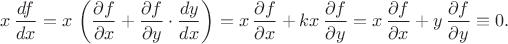 $$x\,{df\over dx}=x\,\left({\partial f\over\partial x}+{\partial f\over\partial y}\cdot{dy\over dx}\right)=x\,{\partial f\over\partial x}+kx\,{\partial f\over\partial y}=x\,{\partial f\over\partial x}+y\,{\partial f\over\partial y}\equiv0.$$