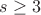 $s \ge 3$