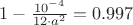 $1-\frac{10^{-4}}{12\cdot a^2}=0.997$