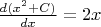 $\frac{d(x^2+C)}{dx}=2x$