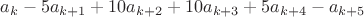 $$a_k-5a_{k+1}+10a_{k+2}+10a_{k+3}+5a_{k+4}-a_{k+5}$$