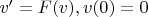 $v' = F(v), v(0) = 0$