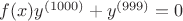 $f(x)y^{(1000)}+y^{(999)}=0$