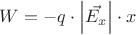 $W= - q \cdot \left \lvert \vec{E_x} \right \rvert \cdot x $