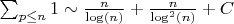 $\sum_{p \leq n}{1} \sim \frac {n}{\log(n)}+\frac {n}{\log^2(n)}+C$