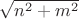 $\sqrt {n^2+m^2} $