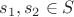 $s_1,s_2\in S$