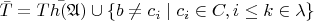$\bar{T} = \bar{Th(\mathfrak A)} \cup \{b \not=c_i \mid c_i \in C , i \le k \in \lambda\}$