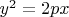 $y^2 = 2px$