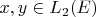 $x,y \in L_2(E)$