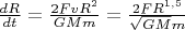 $\tfrac{dR}{dt}= \tfrac{2FvR^2}{GMm} =  \tfrac{2FR^{1,5}}{\sqrt{GM}m}$