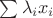 $\sum \lambda_i x_i$