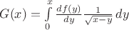 $G(x)=\int\limits_0^{x}\frac {d {f(y)}} {d {y}}\frac{1} {\sqrt{x-y}}\, dy$