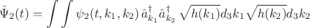 $$
\hat\Psi_2 (t) = \int \int \psi_2 (t, k_1, k_2) \, \hat a^{\dag}_{k_1} \hat a^{\dag}_{k_2} \, \sqrt{h(k_1)} d_3 k_1 \sqrt{h(k_2)} d_3 k_2
$$ $$
\hat\Psi_2 (t) = \int \int \psi_2 (t, k_1, k_2) \, \hat a^{\dag}_{k_1} \hat a^{\dag}_{k_2} \, \sqrt{h(k_1)} d_3 k_1 \sqrt{h(k_2)} d_3 k_2
$$