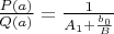 $\frac{P(a)}{Q(a)}=\frac{1}{A_1+\frac{b_0}{B}}
$