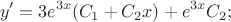 $$y'=3e^{3x}(C_1+C_2x)+e^{3x}C_2;$$