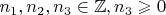 $n_1, n_2, n_3 \in \mathbb{Z}, n_3 \geqslant 0