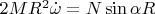 $2MR^2\dot{\omega}=N\sin\alpha R$