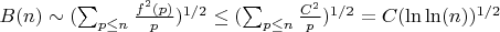 $B(n) \sim (\sum_{p \leq n} \frac {f^2(p)}{p})^{1/2} \leq (\sum_{p \leq n} \frac {C^2}{p})^{1/2}=C(\ln\ln(n))^{1/2}$