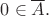 $0\in\overline{A}.$ $0\in\overline{A}.$