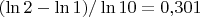 $(\ln2-\ln1)/\ln10=0{,}301$