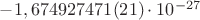 $-1,674 927 471(21)\cdot 10^{-27}$